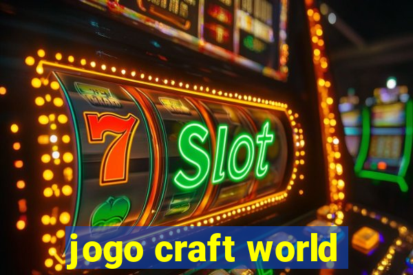 jogo craft world